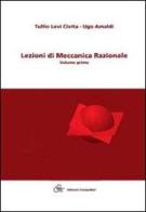Lezioni di meccanica razionale e complementi alle lezioni di meccanica razionale di Tullio Levi Civita, Ugo Amaldi edito da Compomat