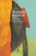 Animali minimali di Fausto Pesarini edito da Corbo Editore