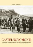 Castelnovomonti. Storia della scuola elementare dal fascismo alla democrazia. Nuova ediz. di Sergio Tamagnini edito da La Nuova Tipolito