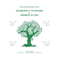 Tradizioni umanitarie e missioni di pace di Vincenzo Ruggero Manca edito da Autopubblicato