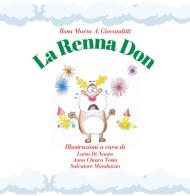 La renna Don. Ediz. illustrata di Rosa Maria A. Giovanditti edito da Edizioni del Poggio