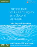 Practice Tests for IGCSE English as a Second Language. Book 2 with Key di Marian Barry, Barbara Campbell, Sue Daish edito da Cambridge University Press