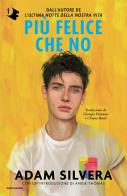 Più felice che no di Adam Silvera edito da Mondadori