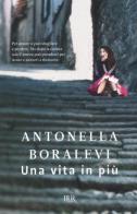 Una vita in più di Antonella Boralevi edito da Rizzoli