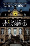 Il giallo di Villa Nebbia di Roberto Carboni edito da Newton Compton Editori