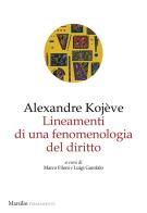 Lineamenti di una fenomenologia del diritto di Alexandre Kojève edito da Marsilio