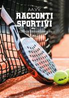 Racconti sportivi 2025 vol. 1 edito da Historica Edizioni