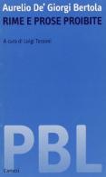 Rime e prose proibite. Ediz. critica di Aurelio Bertola de' Giorgi edito da Carocci