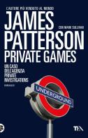 Private games di James Patterson, Mark T. Sullivan edito da TEA