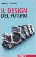 Il design del futuro di Donald A. Norman edito da Apogeo