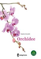 Orchidee di Massimo Morandin edito da Edagricole