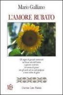 L' amore rubato di Mario Galliano edito da L'Autore Libri Firenze