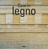 Case in legno. Ediz italiana, inglese, spagnola e portoghese. Ediz. multilingue edito da Logos