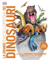 La grande enciclopedia dei dinosauri. Ediz. a colori di John Woodward, Darren Naish edito da Gribaudo