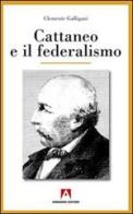 Cattaneo e il Federalismo di Clemente Galligani edito da Armando Editore