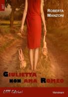 Giulietta non ama Romeo di Roberta Manzoni edito da 0111edizioni
