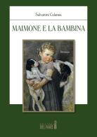 Maimone e la bambina di Salvatore Calanna edito da Edizioni del Faro