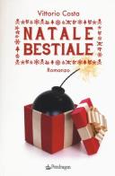 Natale bestiale di Vittorio Costa edito da Pendragon