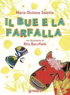 Il bue e la farfalla di M. Giuliana Saletta edito da goWare