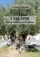 I Salomi antica famiglia del Salento di Teresa Salomi edito da Milella