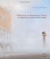 Reflections on Renaissance Venice. Ediz. illustrata di Mary E. Frank, Blake De Maria edito da 5 Continents Editions
