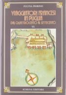 Viaggiatori francesi in Puglia dal '400 al '700 vol.1 di Fulvia Fiorino edito da Schena Editore