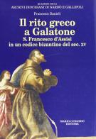 Il rito greco a Galatone. S. Francesco d'Assisi in un codice bizantino del sec. XV di Francesco Danieli edito da Congedo