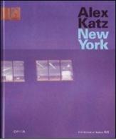 Alex Katz. New York. Catalogo della mostra (New York, 27 febbraio-20 maggio 2007). Ediz. illustrata di Rachel Thomas, Juan M. Bonet edito da Charta