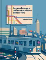 La grande mappa della metropolitana di New York. Ediz. a colori di Emiliano Ponzi edito da Fatatrac
