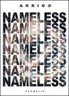 Nameless. Ediz. illustrata di Arrigo Musti edito da Plumelia Edizioni