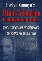 Evelyn Zumaya's affairs Valentino Companion guide. The lost court documents of Rudolph Valentino di Evelyn Zumaya edito da Viale Industria Pubblicazioni
