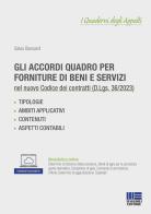 Gli accordi quadro per forniture di beni e servizi nel Nuovo Codice dei Contratti pubblici (D.Lgs. 36/2023). Con espansione online di Salvio Biancardi edito da Maggioli Editore