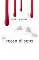 Rosso di sera di Dario Marianni edito da ilmiolibro self publishing