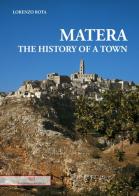 Matera. The history of a town di Lorenzo Rota edito da Edizioni Giannatelli