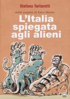 L' Italia spiegata agli alieni di Stefano Tartarotti edito da Comicout
