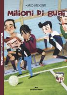 Milioni di guai. Wonder Football Club vol.3 di Marco Innocenti edito da Edizioni Corsare