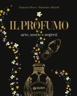 Il profumo. Guida completa di Ermano Picco, Massimo Alfaioli edito da Giunti Editore