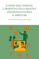 Il Russo oggi: tendenze e prospettive nella didattica linguistico-culturale in ambito RKI edito da Ledizioni