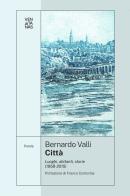 Città. Luoghi, abitanti, storie (1958-2015) di Bernardo Valli edito da Ventanas