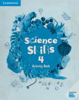 Cambridge Science Skills. Activity book. Level 4. Per la Scuola elementare. Con espansione online edito da Cambridge