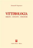 Vittimologia. Origini, concetti, tematiche di Armando Saponaro edito da Giuffrè
