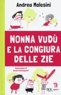Nonna Vudù e la congiura delle zie di Andrea Molesini edito da Rizzoli
