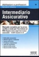 Intermediario assicurativo. Manuale completo per la prova scritta e orale per l'iscrizione al Rui. Sezioni A e B di Salvatore Infantino edito da Edizioni Giuridiche Simone