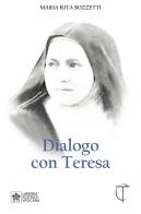 Dialogo con Teresa di M. Rita Bozzetti edito da Libreria Editrice Vaticana