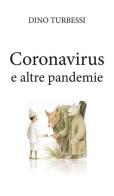 Coronavirus e altre pandemie di Dino Turbessi edito da Youcanprint