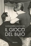 Il gioco del buio di Alessandra Mussolini edito da Minerva Edizioni (Bologna)