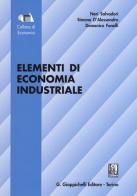 Elementi di economia industriale di Neri Salvadori, Simone D'Alessandro, Domenico Fanelli edito da Giappichelli