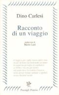 Racconto di un viaggio di Dino Carlesi edito da Passigli