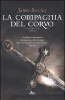 La compagnia del Corvo di James Barclay edito da Nord