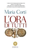 L' ora di tutti di Maria Corti edito da Bompiani